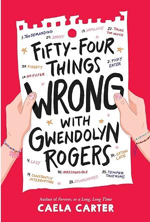 Fifty-Four Things Wrong with Gwendolyn Rogers by Caela Carter