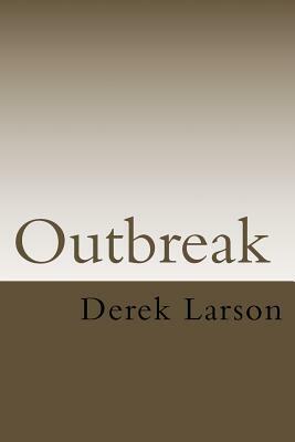 Outbreak by Derek Larson