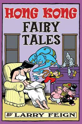 Hong Kong Fairy Tales: Classic Tales and Legends Told the Hong Kong Way by Larry Feign