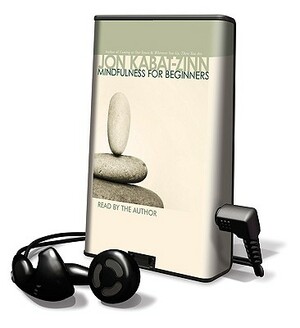 Mindfulness for Beginners [With Earphones] by Jon Kabat-Zinn