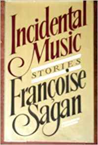 Incidental Music: Stories by Françoise Sagan