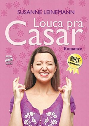 Louca pra Casar by Mário Fittipaldi, Susanne Leinemann