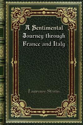 A Sentimental Journey through France and Italy by Laurence Sterne