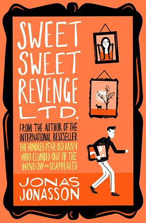 Sweet, Sweet Revenge Ltd. by Jonas Jonasson