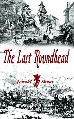 The Last Roundhead by Jemahl Evans
