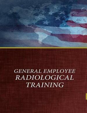 General Employee Radiological Training by U. S. Department of Energy