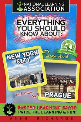 Everything You Should Know About New York City and Prague by Anne Richards