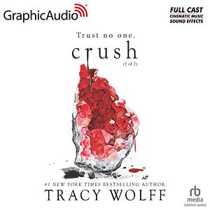 Crush (1 of 2) [Dramatized Adaptation] by Tracy Wolff