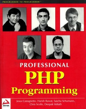 Professional PHP Programming by Sascha Schumann, Jesus Castagnetto, Harish Rawat