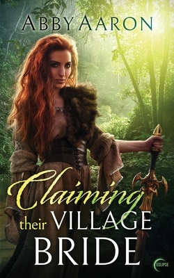 Claiming Their Village Bride by Abby Aaron