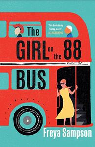The Girl on the 88 Bus by Freya Sampson