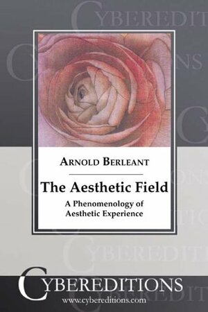 The Aesthetic Field by Arnold Berleant