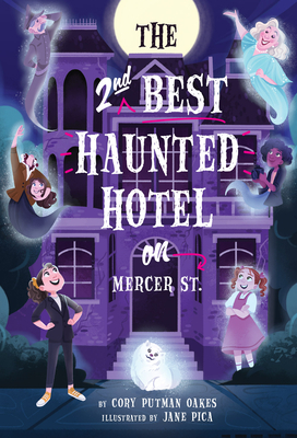 The Second-Best Haunted Hotel on Mercer Street by Cory Putman Oakes