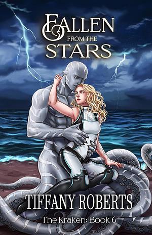 Fallen from the Stars by Tiffany Roberts