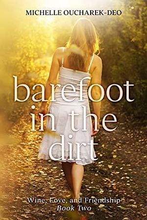 Barefoot in the Dirt by Michelle Oucharek-Deo, Michelle Oucharek-Deo