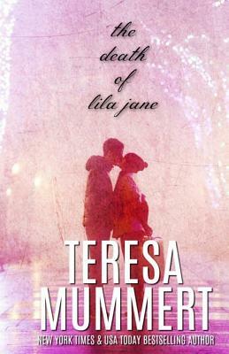 The Death of Lila Jane by Teresa Mummert