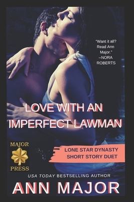 Love with an Imperfect Lawman: Lone Star Dynasty Short Story Duet by Ann Major
