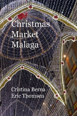 Christmas Market Malaga by Eric Thomsen, Cristina Berna