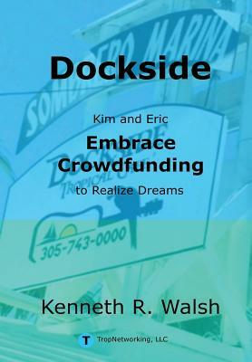 Dockside: Kim and Eric Embrace Crowdfunding to Realize Dreams by Kenneth Walsh