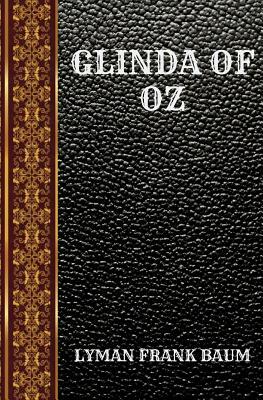 Glinda of Oz: By Lyman Frank Baum by L. Frank Baum