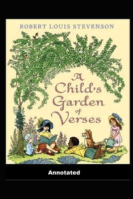 A Child's Garden of Verses (Annotated) by Robert Louis Stevenson