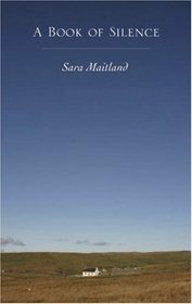A Book Of Silence by Sara Maitland