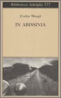 In Abissinia by Evelyn Waugh