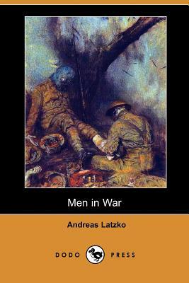 Men in War (Dodo Press) by Andreas Latzko