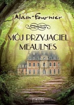 Mój przyjaciel Meaulnes by Alain-Fournier