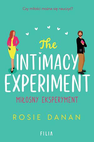 The Intimacy Experiment. Miłosny eksperyment by Rosie Danan