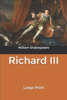 Richard III: Large Print by William Shakespeare