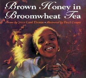 Brown Honey in Broomwheat Tea by Floyd Cooper, Joyce Carol Thomas