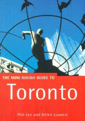 The Mini Rough Guide to Toronto by Helen Lovekin, Phil Lee