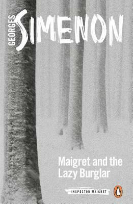 Maigret and the Lazy Burglar: Inspector Maigret #57 by Howard Curtis, Georges Simenon