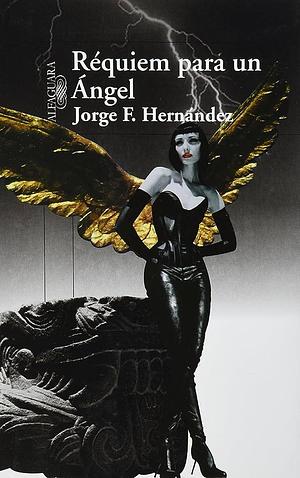 Réquiem para un ángel by Jorge F. Hernández