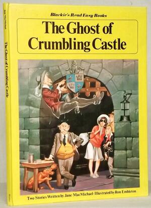 The Ghost of Crumbling Castle: Two Stories by Jane MacMichael