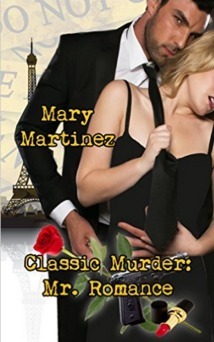 Classic Murder: Mr. Romance by Mary Martinez