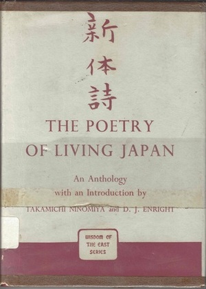 The Poetry of Living Japan: An Anthology by Takamichi Ninomiya, D.J. Enright, J.L. Cranmer-Byng