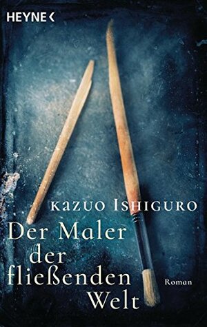 Der Maler der fließenden Welt by Kazuo Ishiguro