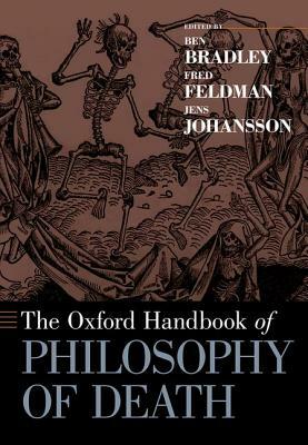 The Oxford Handbook of Philosophy of Death by 