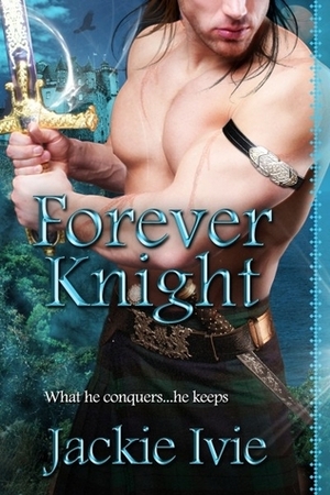 Forever Knight by Jackie Ivie