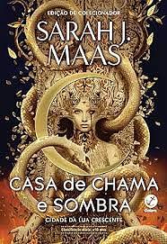 Cidade da Lua Crescente: Casa de chama e sombra (Vol. 3) by Sarah J. Maas