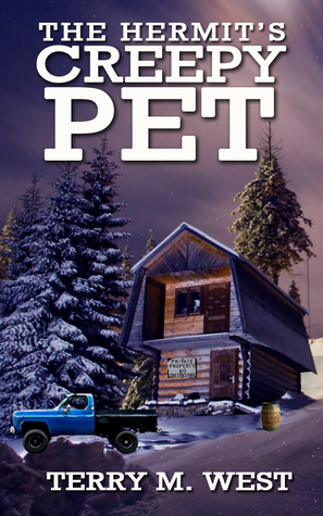 The Hermit's Creepy Pet (Single Shot Short Story Series Book 10) by Terry M. West