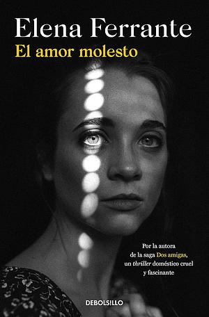 El amor molesto by Elena Ferrante