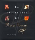 La Patisserie of Pierre Hermé by Pierre Hermé