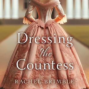 Dressing the Countess by Rachel Brimble