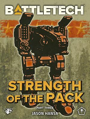 Battletech: Strength of the Pack: Part 3 by Jason Hansa