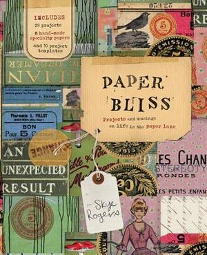 Paper Bliss by Skye Rogers