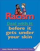 Racism: Deal with it Before it Gets Under Your Skin by Anne Marie Aikins