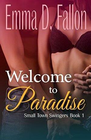 Small Town Swingers: Book One: Welcome to Paradise by Emma Fallon
